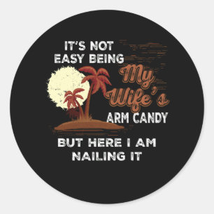 Sticker Rond Humour Ce n'est pas facile être le bras de ma femm