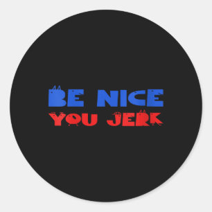 Sticker Rond Humour sarcastique drôle pour femmes Hommes Femmes