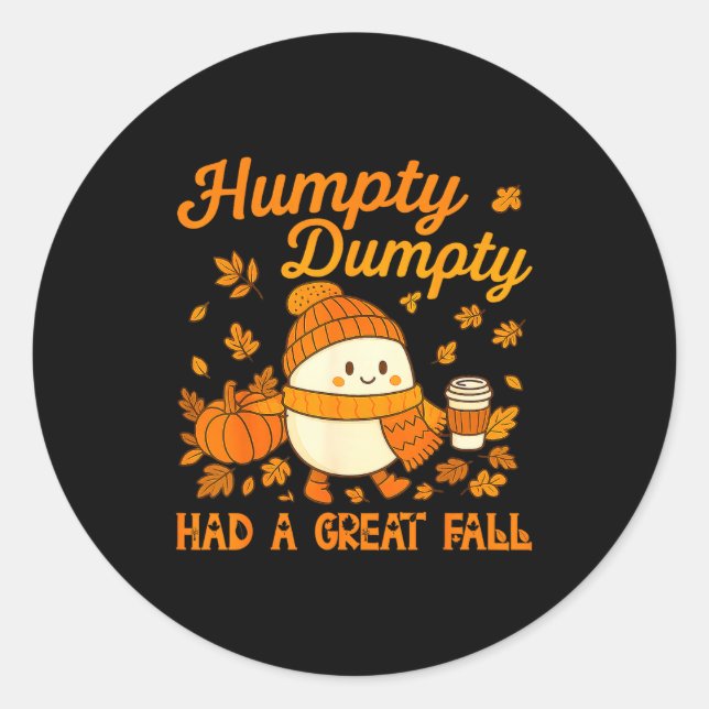 Sticker Rond Humpty Dumpty Had A Great Fall Autumn Funny Men Wo (Devant)