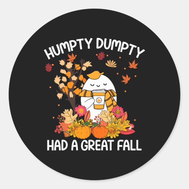 Sticker Rond Humpty Funny Dumpty A Eu Une Grande Chute Heureuse (Devant)