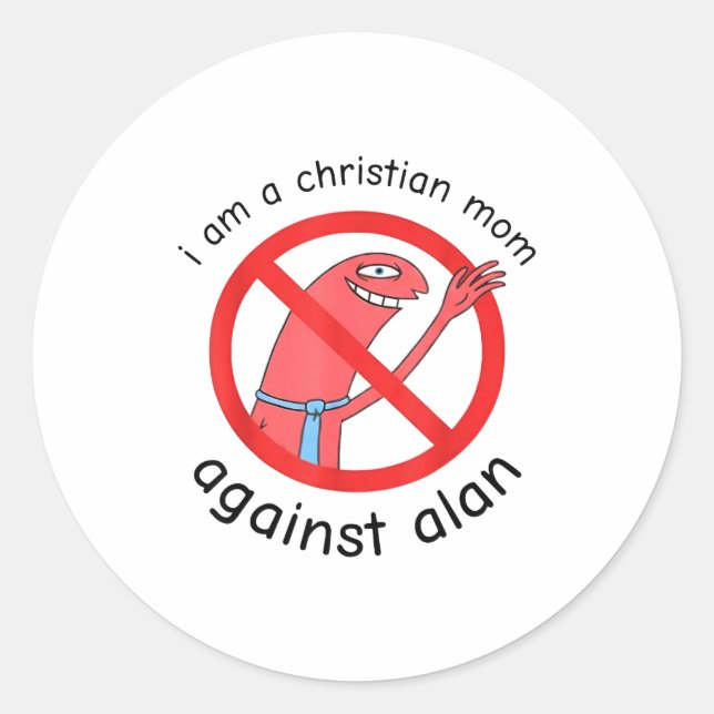 Sticker Rond I Am A Christian Mom Against Alan  (Devant)