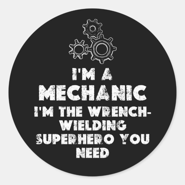 Sticker Rond I Am A Mechanic Drôle citations (Devant)