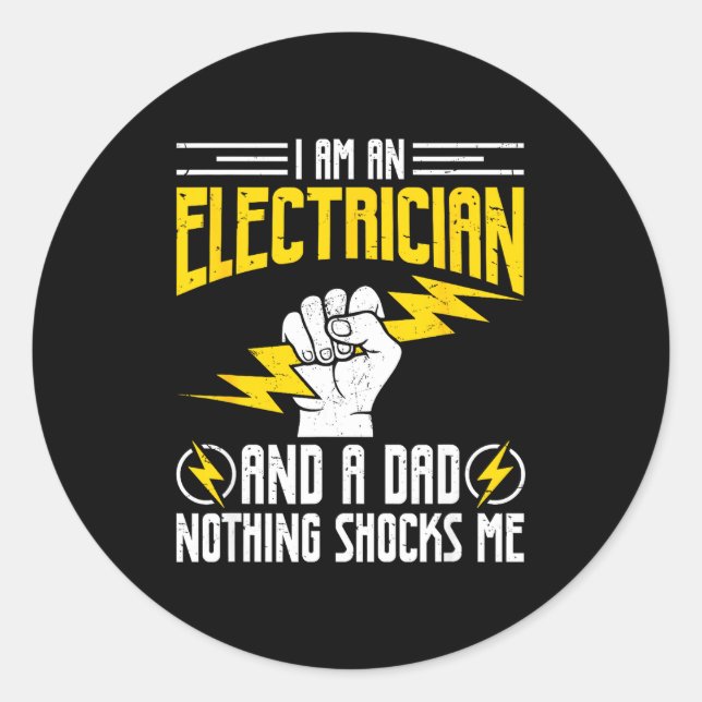 Sticker Rond I Am Electrician And A Dad Nothing Shocks Me, Fath (Devant)