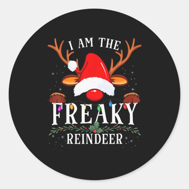 Sticker Rond I Am The Freaky Reindeer Christmas Family  (Devant)