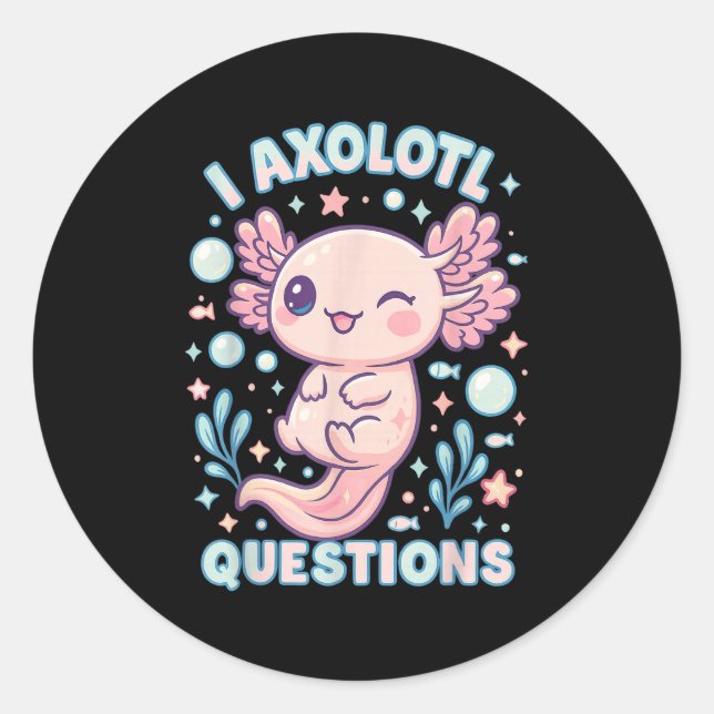 Sticker Rond I Axolotal Questions Drôle Mignonne Conception De  (Devant)