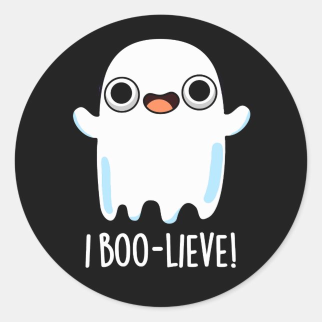 Sticker Rond I Boo-lieve Funny Positive Ghost Pun Dark BG (Devant)