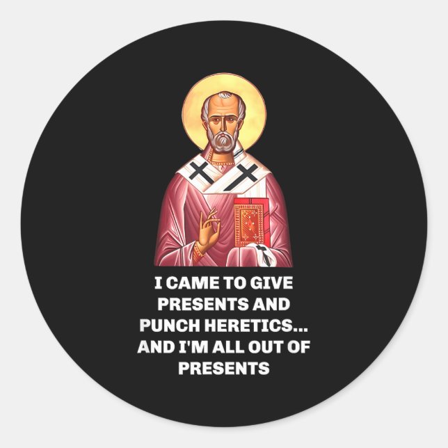 Sticker Rond I Came To Give And Punch Heretics Saint Nicholas  (Devant)