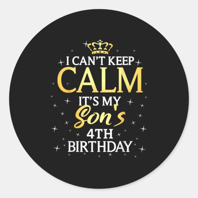 Sticker Rond I Cant Keep Calm Its My Son 4th Birthday Party  (Devant)