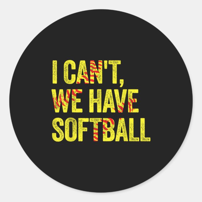 Sticker Rond I Can't We Have Softball  (Devant)