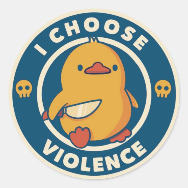 Sticker Rond I Choose Violence Meme Duck Chick Chicken Gore (Devant)