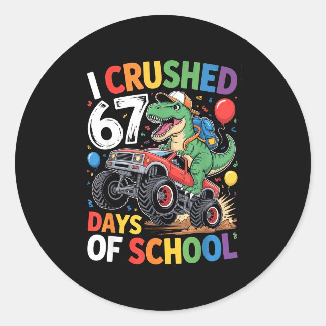 Sticker Rond I Crushed 67 Days Of School Shirts Dino Students 6 (Devant)