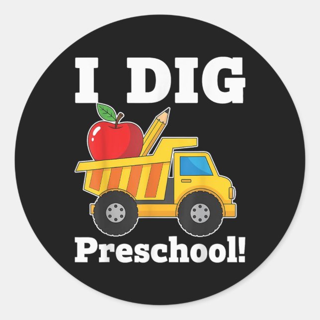 Sticker Rond I Dig Preschool Funny Dump Truck Back To School Bo (Devant)