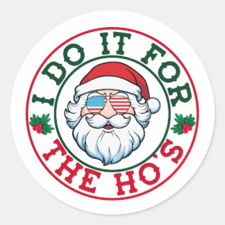 Sticker Rond I Do It For The Ho's Funny Santa Face Christmas