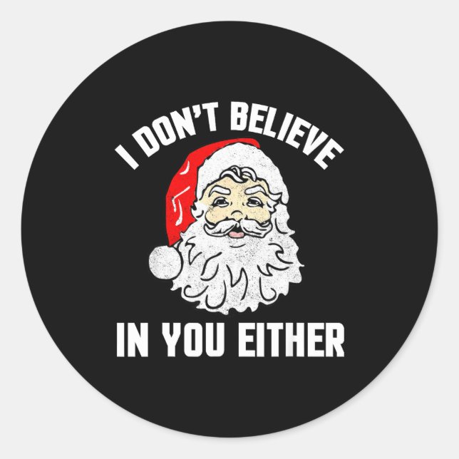 Sticker Rond I Don't Believe In You Either - Funny Christmas  (Devant)