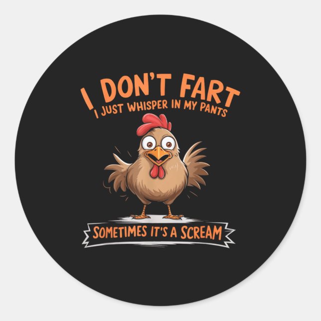 Sticker Rond I Don't Fart I Whisper In My Pants - Funny Chicken (Devant)