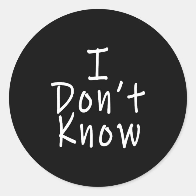 Sticker Rond I Don't Know  (Devant)