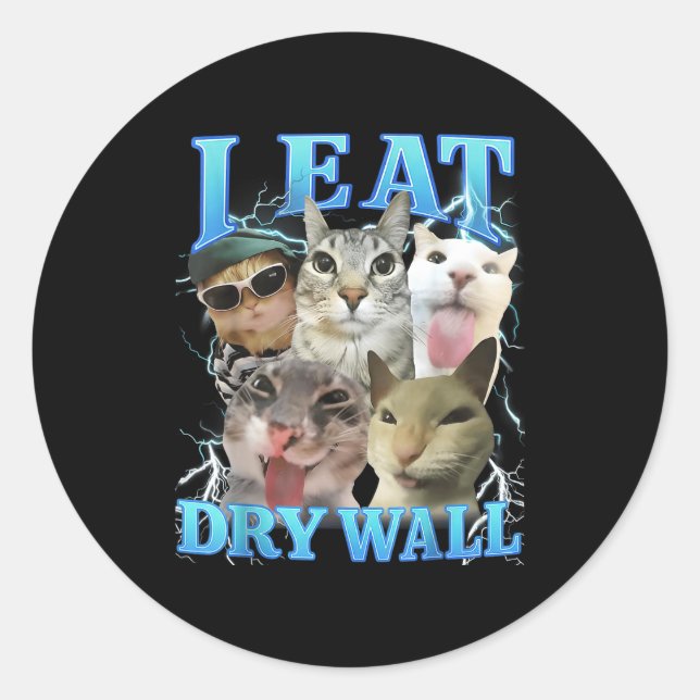 Sticker Rond I Eat Dry Wall Funny Cat Meme  (Devant)