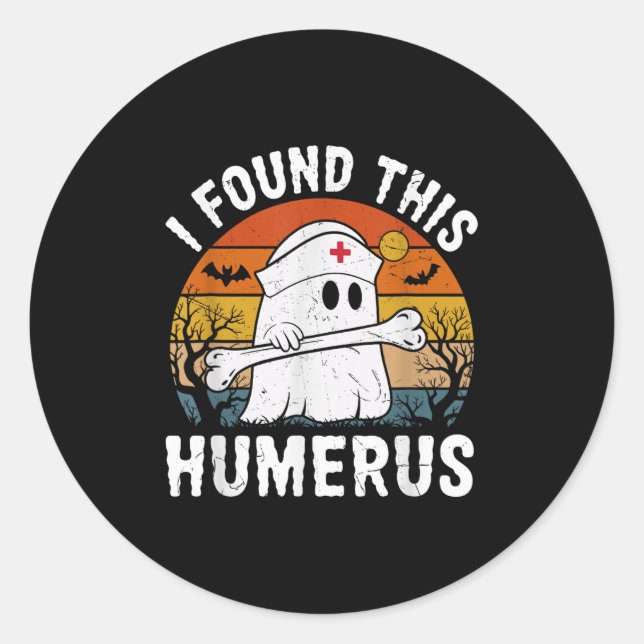 Sticker Rond I Found This Humerus Funny Ghost Nurse Halloween  (Devant)