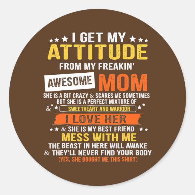 Sticker Rond I Get My Attitude From My Freaking Awesome Mom (Devant)