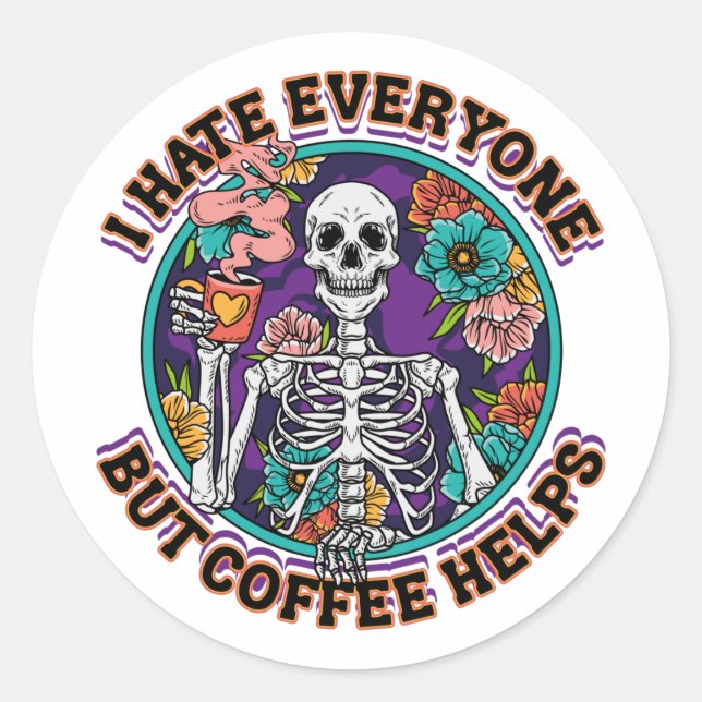 Sticker Rond I Hate Everyone Coffee Helps Coffee Lover Gifts 