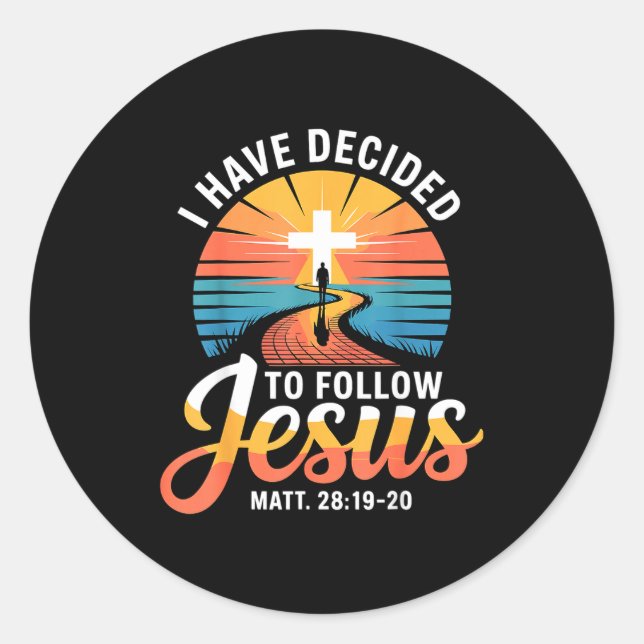 Sticker Rond I Have Decided To Follow Jesus Matthew 28-19-20  (Devant)