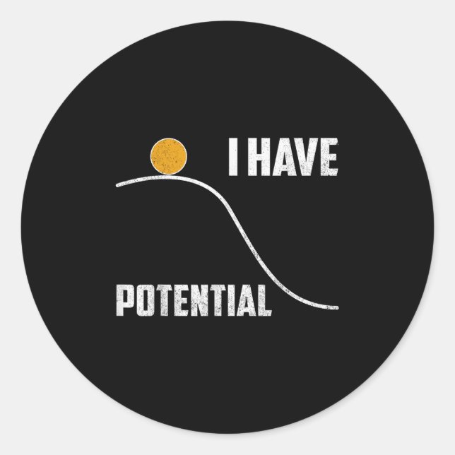 Sticker Rond I Have Tential Funny Physics Teacher Science  (Devant)