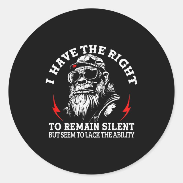 Sticker Rond I Have The Right To Remain Silent But Seem To Lack (Devant)