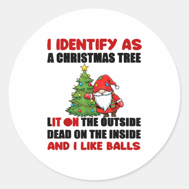 Sticker Rond I Identify As A Christmas Tree Lit On The Outside  (Devant)