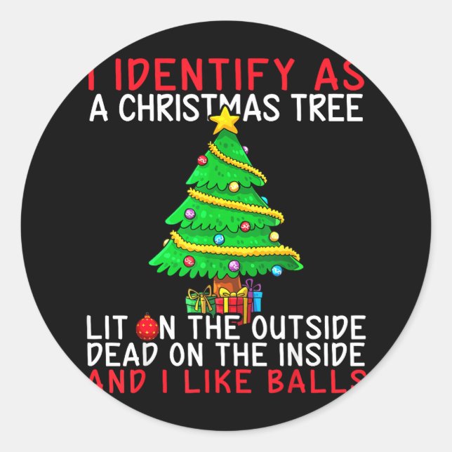 Sticker Rond I Identify As A Christmas Tree Lit On The Outside  (Devant)