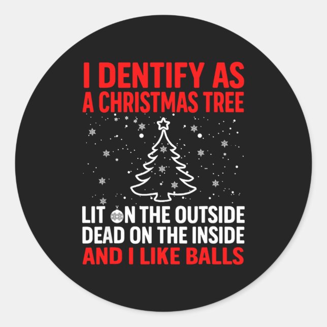 Sticker Rond I Identify As A Christmas Tree Lit On The Outside  (Devant)