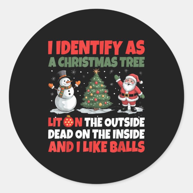 Sticker Rond I Identify As A Christmas Tree Lit On The Outside  (Devant)