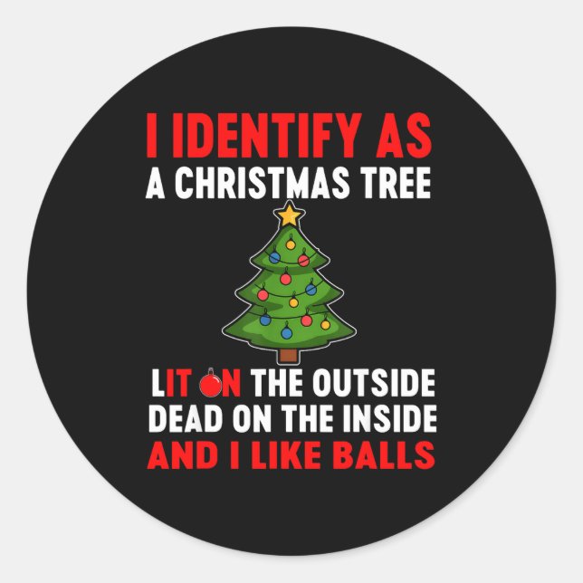 Sticker Rond I Identify As A Christmas Tree Lit On The Outside  (Devant)