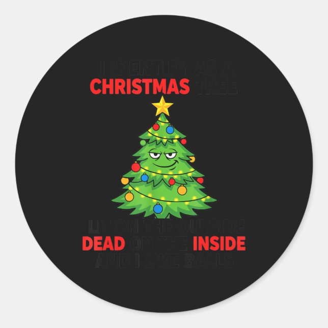 Sticker Rond I Identify As A Christmas Tree Lit On The Outside  (Devant)