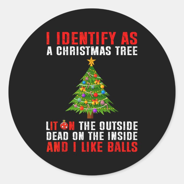 Sticker Rond I Identify As A Christmas Tree Lit On The Outside  (Devant)