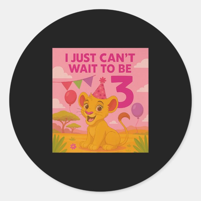 Sticker Rond I Just Can't Wait To Be 3 Premium  (Devant)