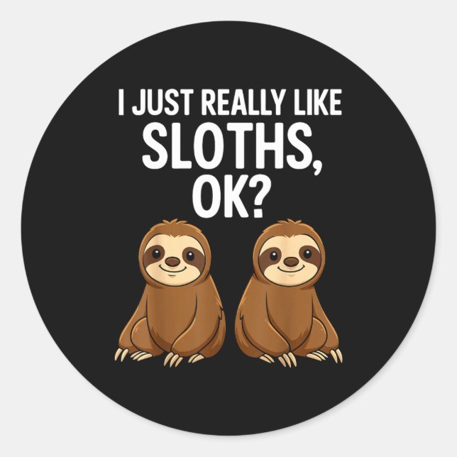 Sticker Rond I Just Really Like Slothts Ok_  (Devant)