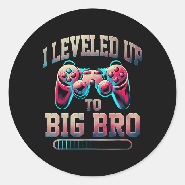 Sticker Rond I Leveled Up To Big Bro Funny Gamer Big Brother  (Devant)