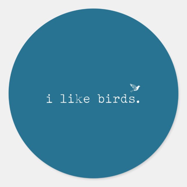 Sticker Rond I Like Birds Funny Minimalist Birdwatching Introve (Devant)