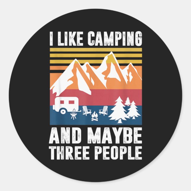 Sticker Rond I Like Camng And Maybe Three People - Funny Camng  (Devant)
