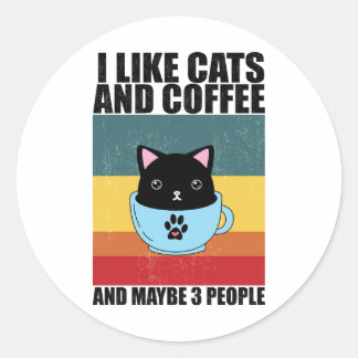 Sticker Rond I Like cats and coffee And Maybe 3 People, coffee