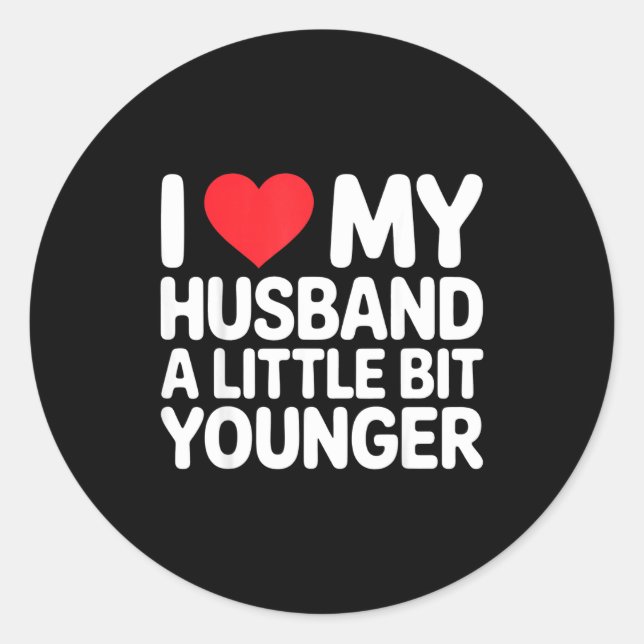 Sticker Rond I Like My Husband A Little Bit Younger Funny Sayin (Devant)