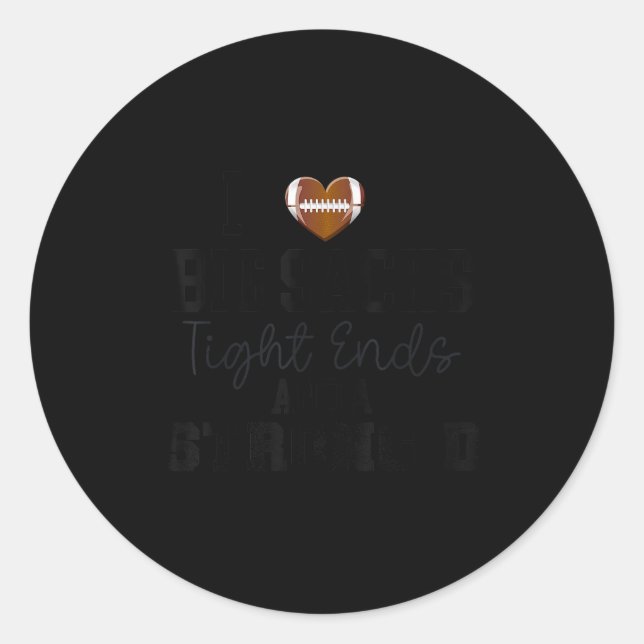 Sticker Rond I Love Big Snacks Tight Ends And A Strong D Footba (Devant)
