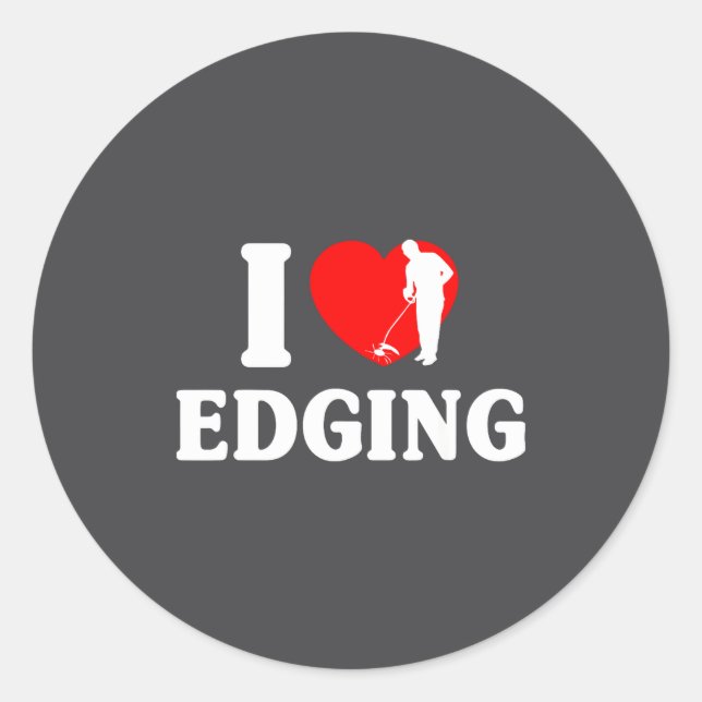 Sticker Rond I Love Edging Matching For Funny Edging Lover Quot (Devant)