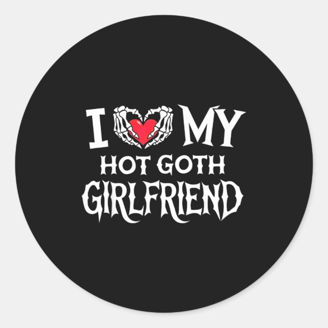 Sticker Rond I Love My Hot Goth Gf Skeleton Hand Heart Valentin (Devant)
