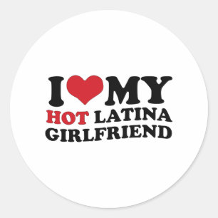 Sticker Rond I Love My Hot Latina Girlfriend Gf Coeur