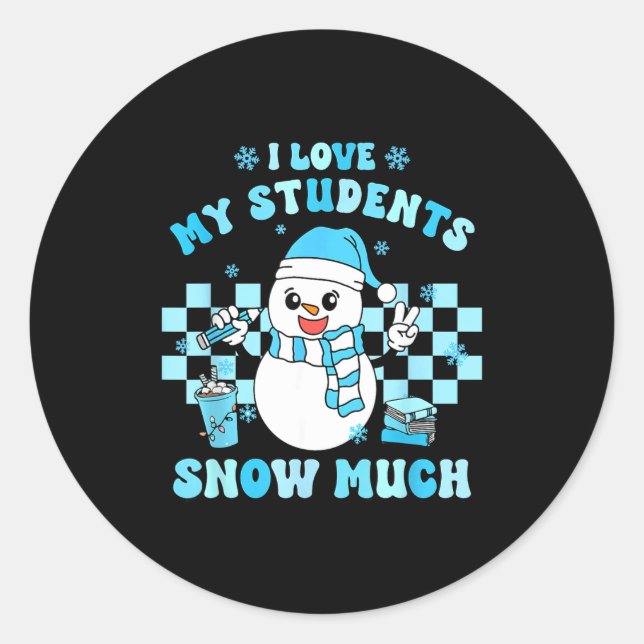 Sticker Rond I Love My Students Snow Much Teacher Winter  (Devant)