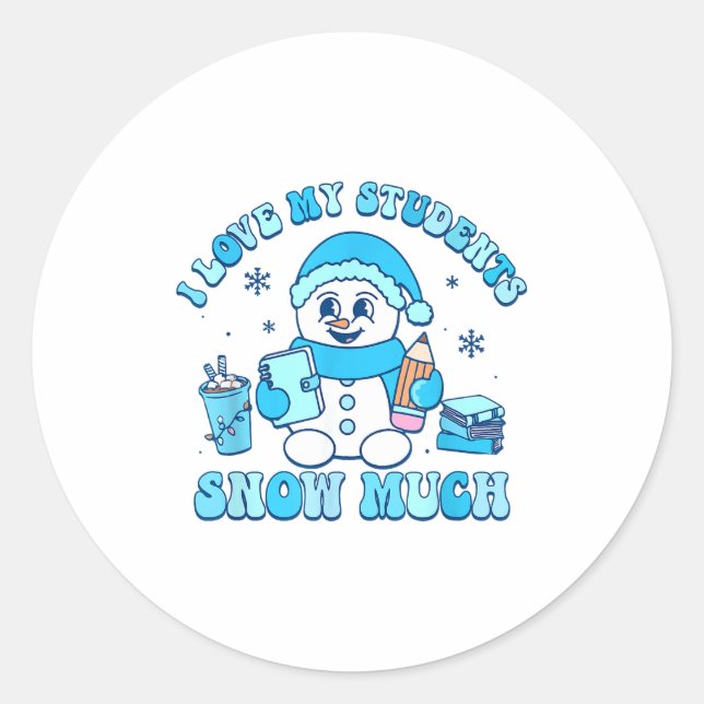 Sticker Rond I Love My Students Snow Much Winter Teacher  (Devant)