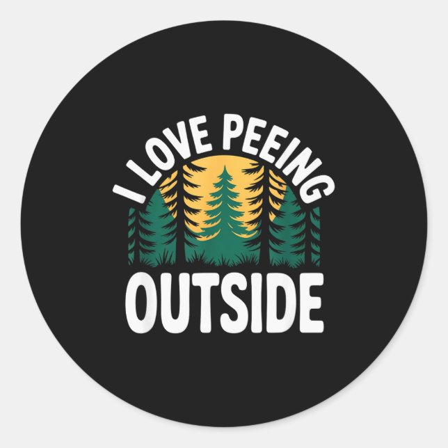Sticker Rond I Love Peeing Outside Funny Camng  (Devant)