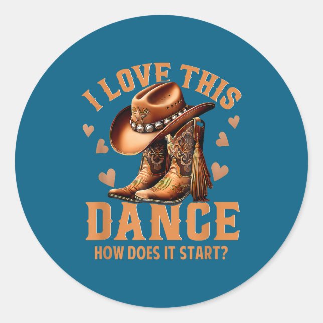 Sticker Rond I Love This Dance How Does It Start_ Quote  (Devant)