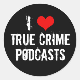 Sticker Rond I Love True Crime Podcasts Série Killer Historiqu